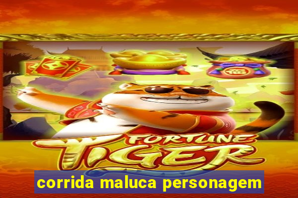 corrida maluca personagem